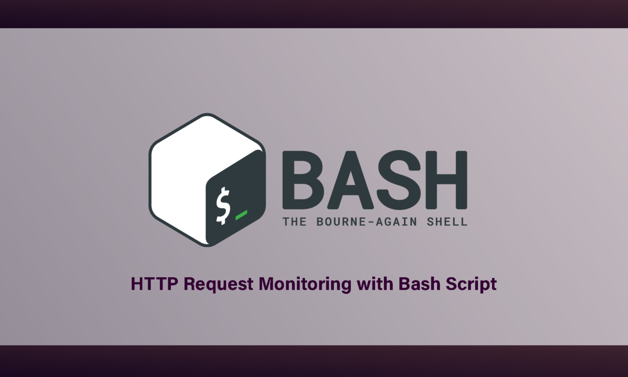 HTTP Request Monitoring with Bash Script